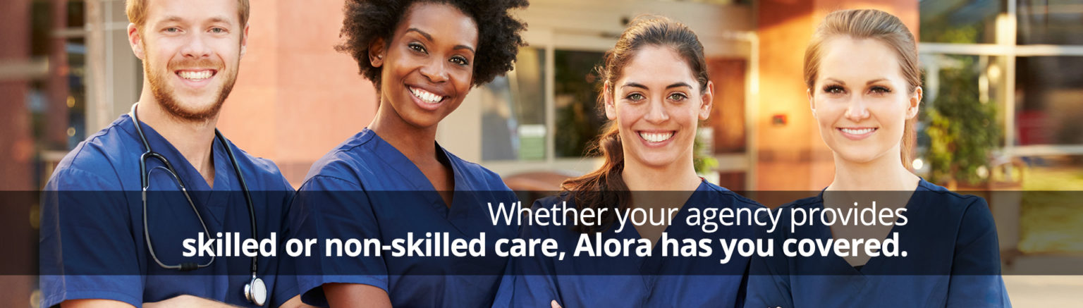 Alora Home Health Software - Handles Both Skilled and Non-Skilled Care